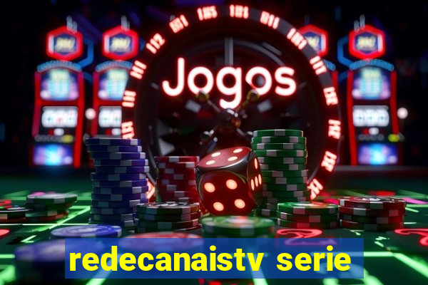 redecanaistv serie